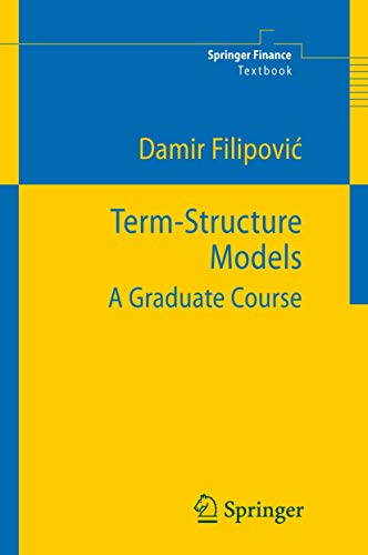 Term-Structure Models: A Graduate Course (Springer Finance) von Springer